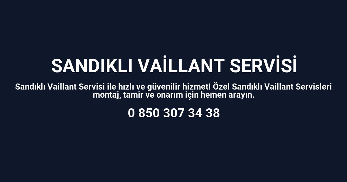 Sandıklı Vaillant Servisi